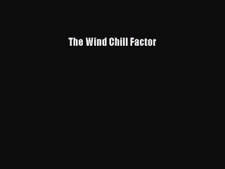 Download The Wind Chill Factor  EBook
