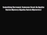 [PDF] Something Borrowed Someone Dead: An Agatha Raisin Mystery (Agatha Raisin Mysteries) [Download]