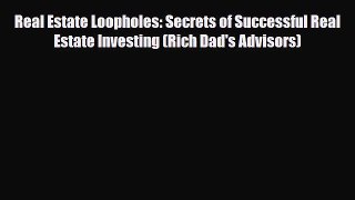 PDF Real Estate Loopholes: Secrets of Successful Real Estate Investing (Rich Dad's Advisors)