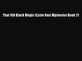 [PDF] That Old Black Magic (Lizzie Hart Mysteries Book 2) [Download] Online