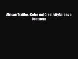 Read African Textiles: Color and Creativity Across a Continent Ebook Free