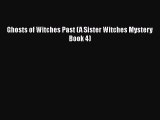 [PDF] Ghosts of Witches Past (A Sister Witches Mystery Book 4) [Read] Full Ebook