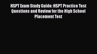 Read HSPT Exam Study Guide: HSPT Practice Test Questions and Review for the High School Placement