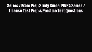 Read Series 7 Exam Prep Study Guide: FINRA Series 7 License Test Prep & Practice Test Questions