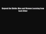 Download Beyond the Divide: Men and Women Learning from Each Other PDF Free