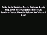 Read Social Media Marketing Tips for Business: Step by Step Advice for Growing Your Business