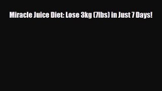 [PDF] Miracle Juice Diet: Lose 3kg (7lbs) in Just 7 Days! Download Online