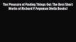 PDF The Pleasure of Finding Things Out: The Best Short Works of Richard P. Feynman (Helix Books)