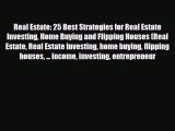 PDF Real Estate: 25 Best Strategies for Real Estate Investing Home Buying and Flipping Houses