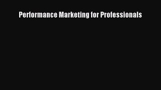 Read Performance Marketing for Professionals Ebook Free