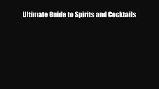 [PDF] Ultimate Guide to Spirits and Cocktails Download Online