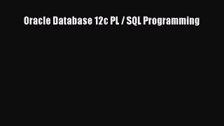 Read Oracle Database 12c PL / SQL Programming PDF Free
