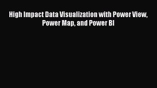 Read High Impact Data Visualization with Power View Power Map and Power BI Ebook Online