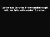 Download Collaborative Enterprise Architecture: Enriching EA with Lean Agile and Enterprise