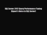 Download SQL Server 2012 Query Performance Tuning (Expert's Voice in SQL Server) PDF Free