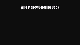 Read Wild Money Coloring Book PDF Free