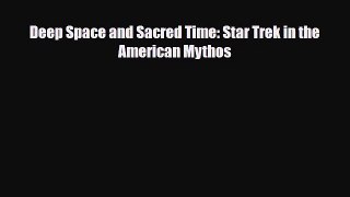 PDF Deep Space and Sacred Time: Star Trek in the American Mythos PDF Book Free