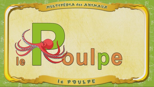 Multipédia des animaux. La lettre P - le Poulpe