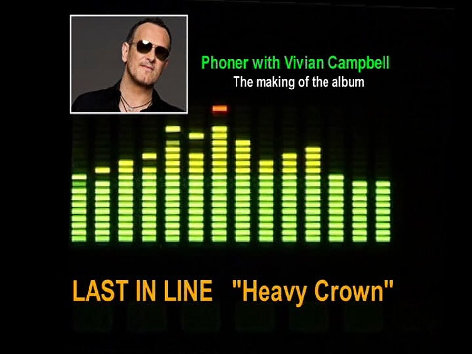 Vivian Campbell (Last In Line) : The Making Of "Heavy Crown"