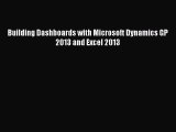Read Building Dashboards with Microsoft Dynamics GP 2013 and Excel 2013 Ebook Free