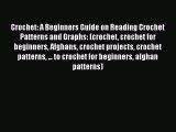 Read Crochet: A Beginners Guide on Reading Crochet Patterns and Graphs: (crochet crochet for