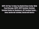 Download SHTF: 30 Tips To Help You Build A Root Cellar With Food Storage: (SHTF SHTF Survival