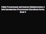 PDF Public Procurement and Contract Administration: A Brief Introduction (Procurement ClassRoom