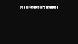 [PDF] Ces II Postres Irresistibles Download Online