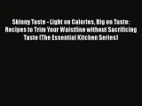 Read Skinny Taste - Light on Calories Big on Taste: Recipes to Trim Your Waistline without