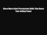 PDF Close More Sales! Persuasion Skills That Boost Your Selling Power Free Books