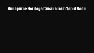 Download Annapurni: Heritage Cuisine from Tamil Nadu Ebook Free