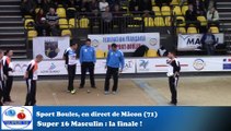 Mène 11, finale Challamel contre Langloys, Troisième étape du Super 16, Sport Boules, Mâcon 2016