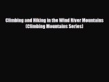 PDF Climbing and Hiking in the Wind River Mountains (Climbing Mountains Series) Ebook