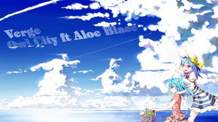 Owl City - Verge ft. Aloe Blacc Nightcore