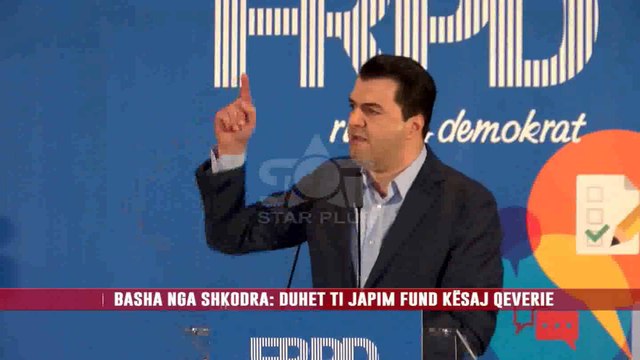 BASHA NGA SHKODRA: DUHET TI JAPIM FUND KËSAJ QEVERIE