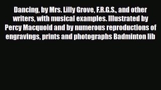Download Dancing by Mrs. Lilly Grove F.R.G.S. and other writers with musical examples. Illustrated