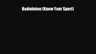 PDF Badminton (Know Your Sport) PDF Book Free