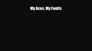Download My Aces My Faults Read Online