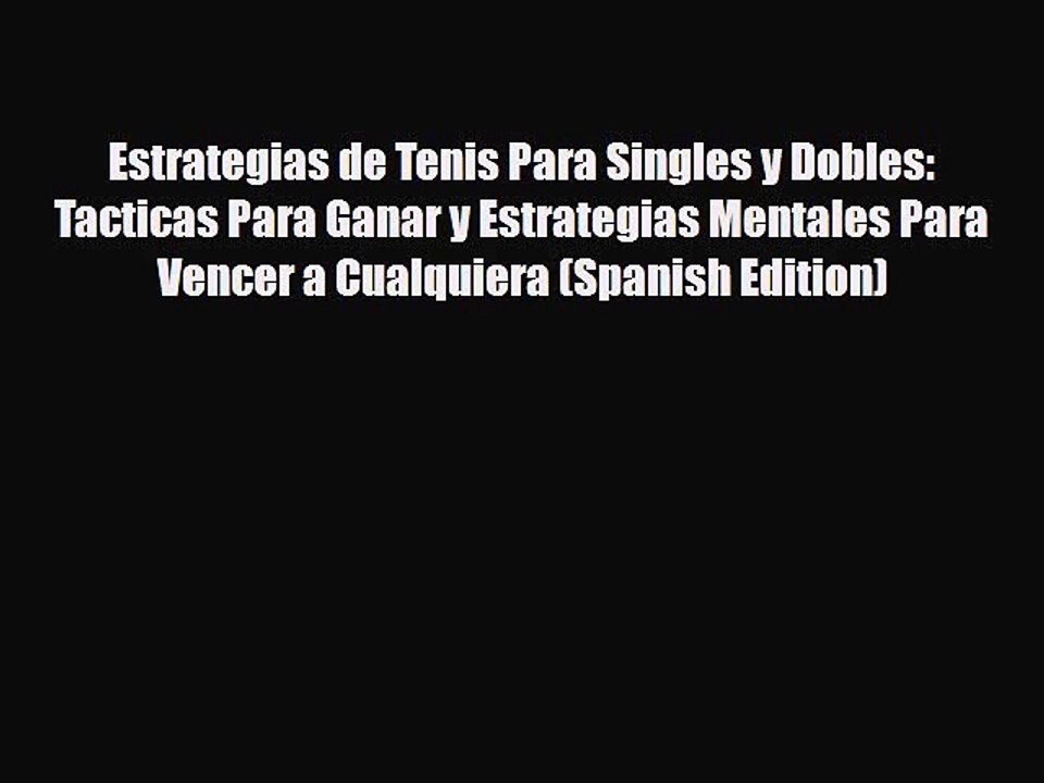 PDF Estrategias de Tenis Para Singles y Dobles: Tacticas Para Ganar y Estrategias Mentales