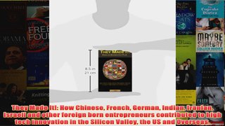 Download PDF  They Made It How Chinese French German Indian Iranian Israeli and other foreign born FULL FREE