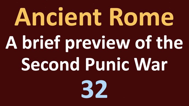 Ancient Rome History - A preview of the Second Punic War - 32
