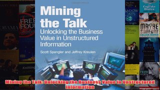 Download PDF  Mining the Talk Unlocking the Business Value in Unstructured Information FULL FREE
