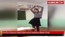 Sınıfta Çılgınca Dans Eden Kızın Videosu Rekor Kırdı