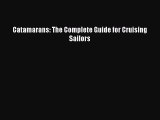 Download Catamarans: The Complete Guide for Cruising Sailors Free Books