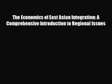 [PDF] The Economics of East Asian Integration: A Comprehensive Introduction to Regional Issues