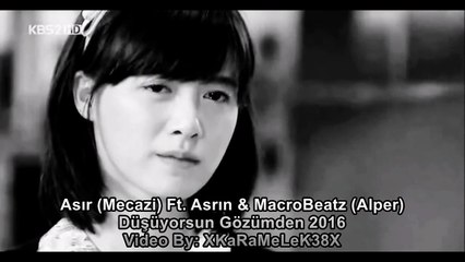 Asır (Mecazi) Ft. Asrın & MacroBeatz (Alper) - Düşüyorsun Gözümden 2016