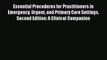 Read Essential Procedures for Practitioners in Emergency Urgent and Primary Care Settings Second