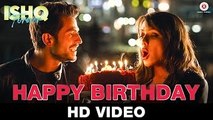 Happy Birthday VIDEO Song - Ishq Forever - Nakash Aziz - Krishna Chaturvedi & Ruhi Singh