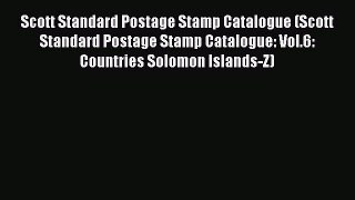 Download Scott Standard Postage Stamp Catalogue (Scott Standard Postage Stamp Catalogue: Vol.6: