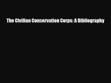 [PDF] The Civilian Conservation Corps: A Bibliography Download Online